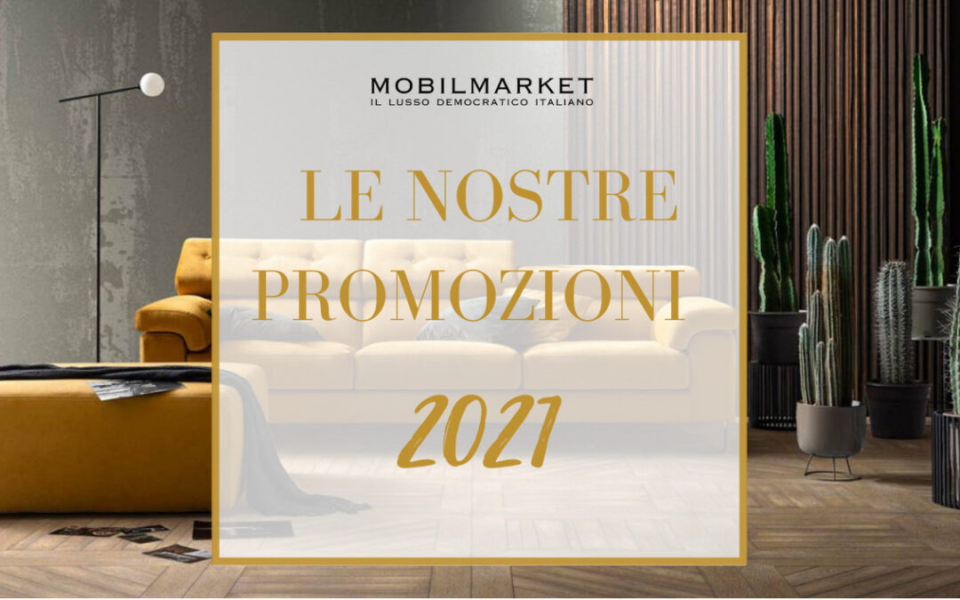 Promozioni Mobilmarket 2021: Bonus Mobili e Presaldi