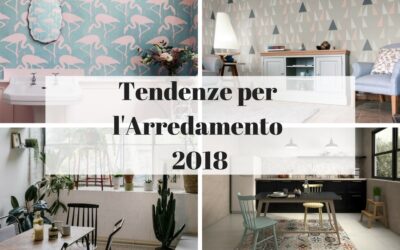 Tendenze per l’arredamento 2018